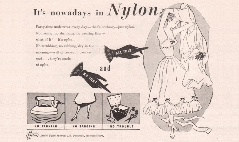 Διαφήμιση της δεκαετίας του '40 που εξυμνεί τα προσόντα του νάιλον: δεν χρειάζεται σιδέρωμα, στεγνώνει γρήγορα, δεν χαλάει